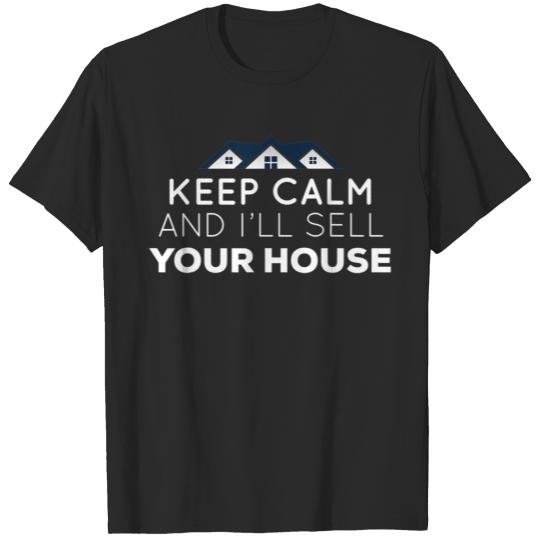 Discover Keep Calm and Ill Sell Your House Funny Realtor T-shirt