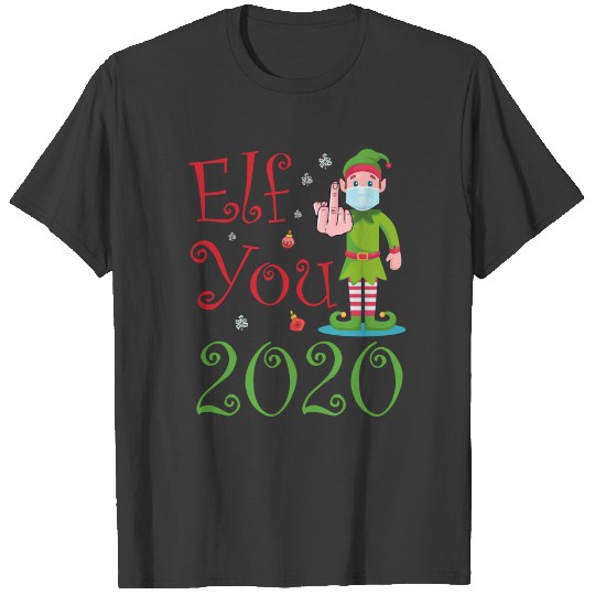 Elf You 2020 Funny Christmas GiftGift Tee T-shirt