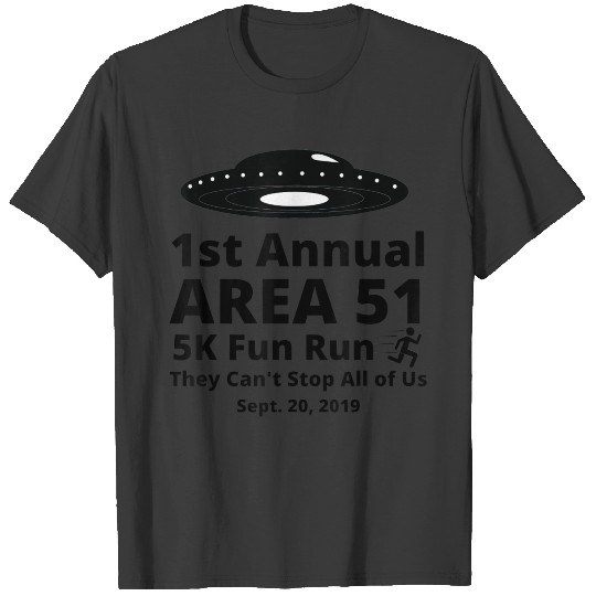 Area 51 5K Fun Run Alien UFO They Cant Stop All of T-shirt
