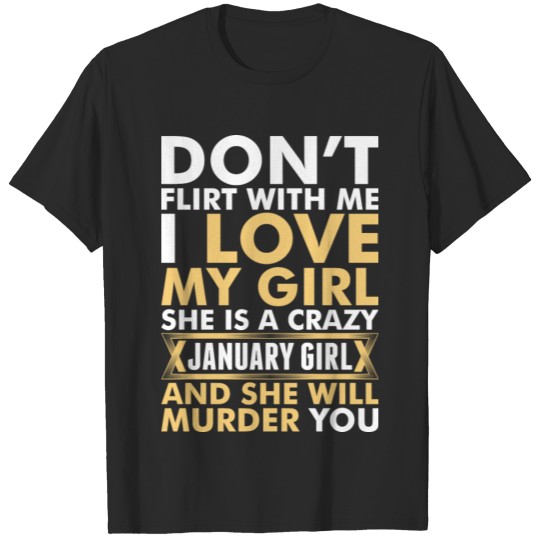 Discover My January Crazy Girl Will Murder You Tshirt T-shirt