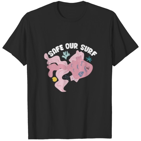 Discover Safe our Surf quote with cute sea animal fish T-shirt