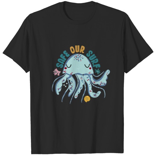 Discover Safe our Surf quote with cute sea animal jellyfish T-shirt