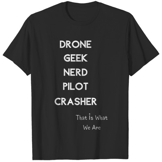 Drone Geek Nerd Pilot Crasher T-shirt