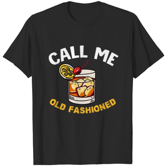 Vintage Call Me Old Fashioned Funny Retro Whiskey T-shirt