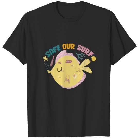 Discover Safe our Surf quote with cute sea animal fish T-shirt