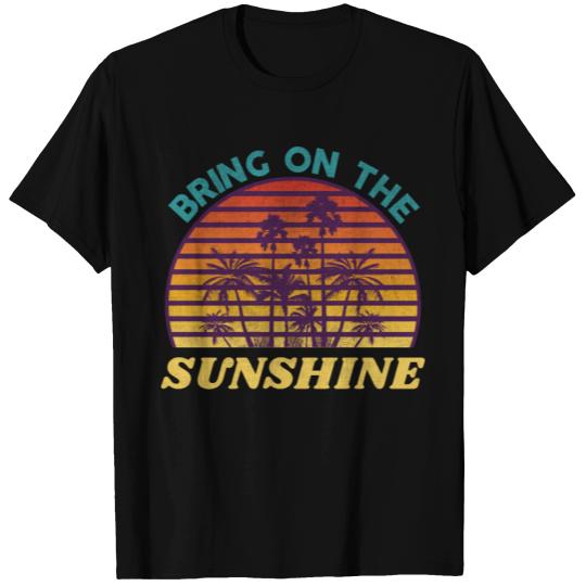 Bring On The Sunshine T-shirt