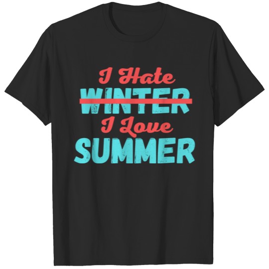 Discover I Hate Winter I Love Summer T-shirt