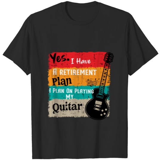 Discover Yes I Have a Retirement Plan I Plan on Playing T-shirt
