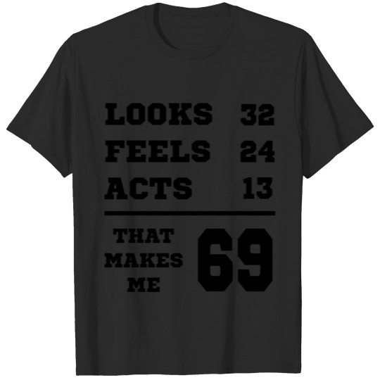 Discover LOOKS FEELS ACTS 69 Birthday Dad T-shirt