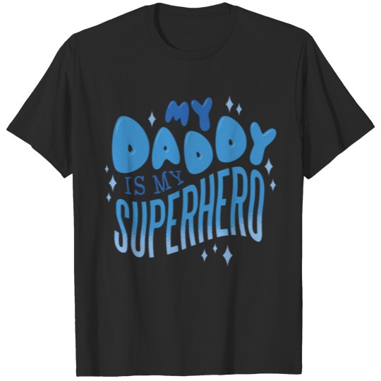 Discover "my daddy is my superhero" humour gift t-shirt. T-shirt