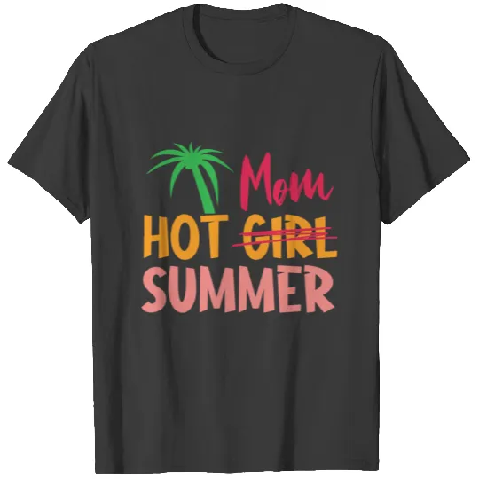 hot mom summer t shirt for women T-shirt