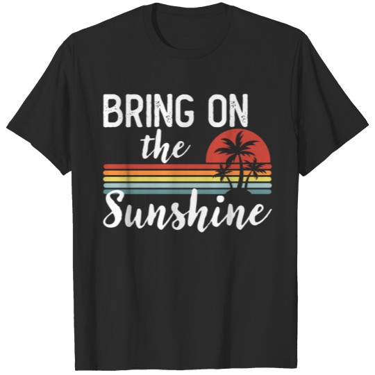 Bring On The Sunshine Funny Vacation Beach Vintage T-shirt