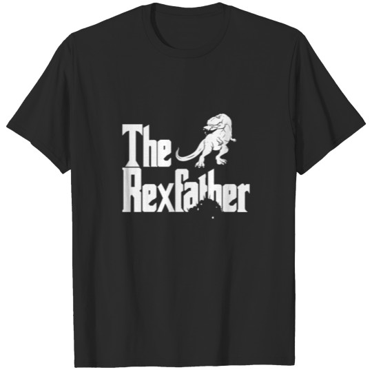 Discover The Rexfather - The Father Of The T-Rex T-shirt
