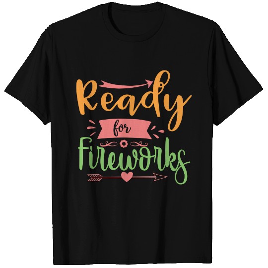 Ready for Fireworks T-shirt