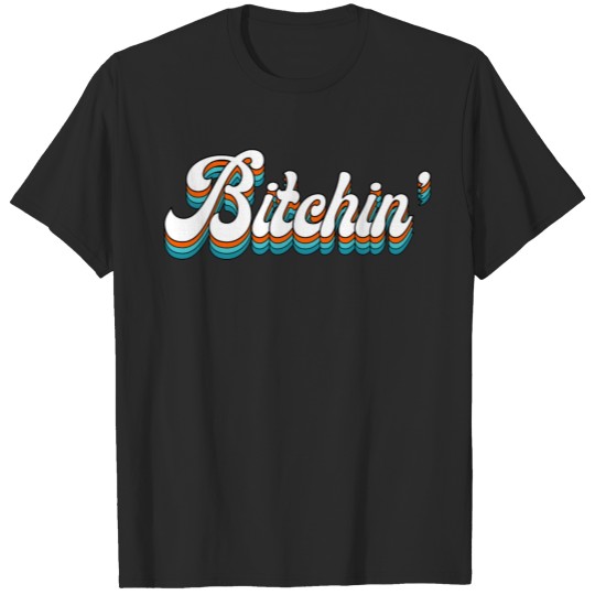 Discover Bitchin T-shirt