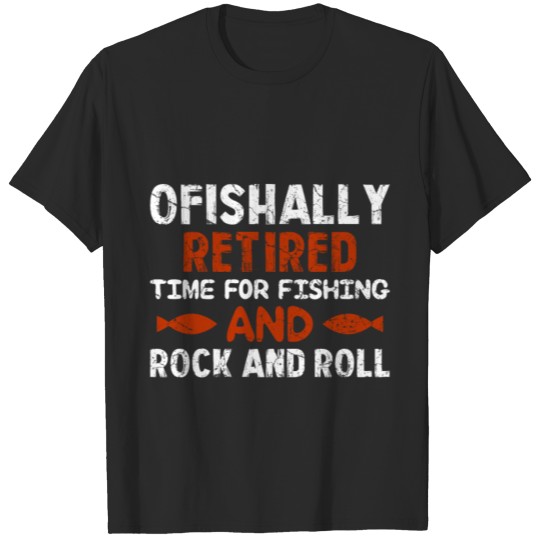 Discover Ofishally Retired Time For Fishing T-shirt