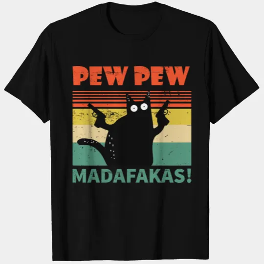 pew pew madafakas, funny cats T-shirt