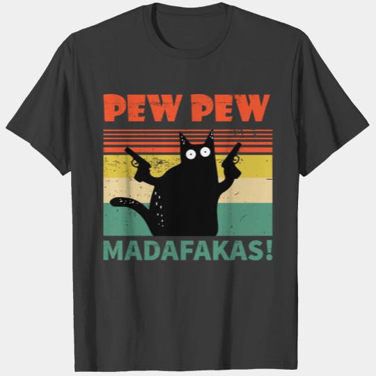 pew pew madafakas, funny cats T-shirt