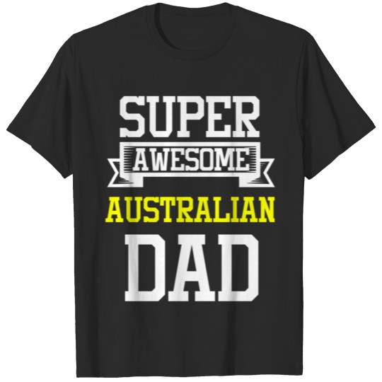 Super Awesome Australian Dad Country Pride T-shirt