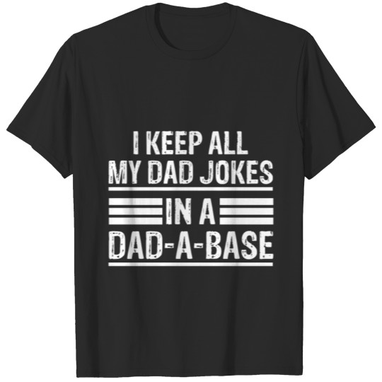 Discover Vintage I Keep All My Dad Jokes In A Dad-A-Base Fa T-shirt