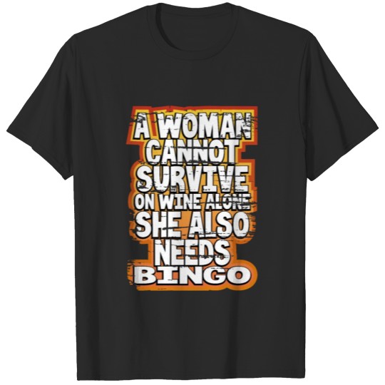 Discover Bingo Player Gift Woman Can't Survive Wine Alone T-shirt
