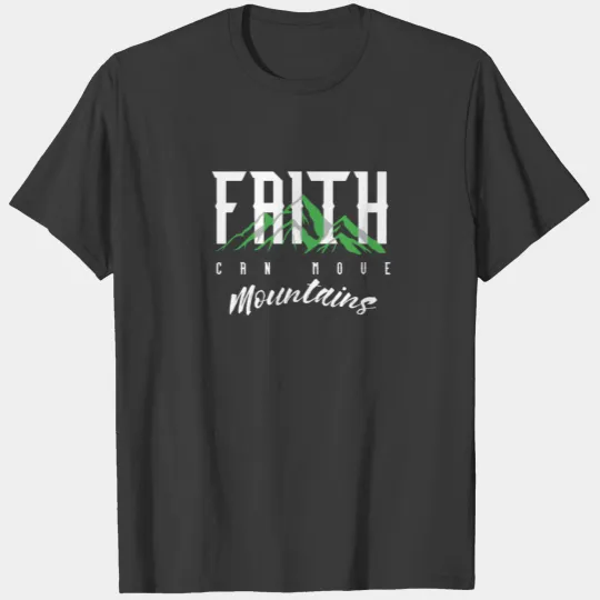 Faith Can Move Mountains Religion Pray Jesus Gift T-shirt