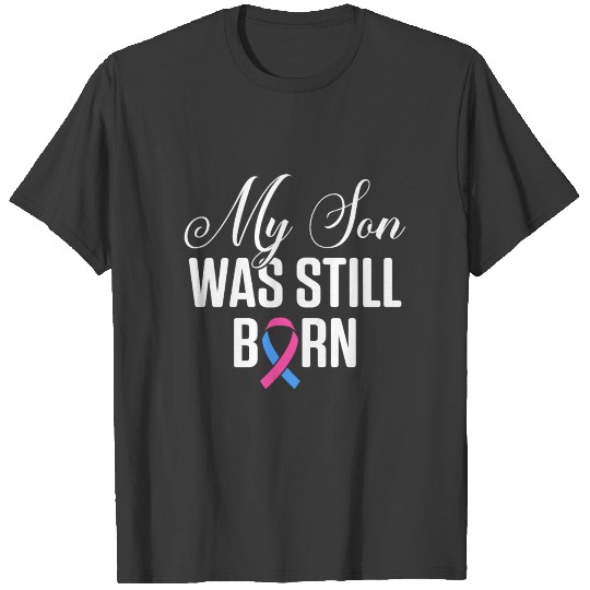 Infant Loss Son Still Born Pregnancy Baby T-shirt