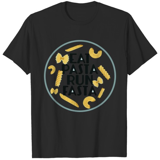 Discover eat pasta run fasta T-shirt