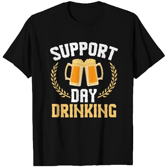 A Beer Tee For Alcoholic Support Day Drinking T-shirt