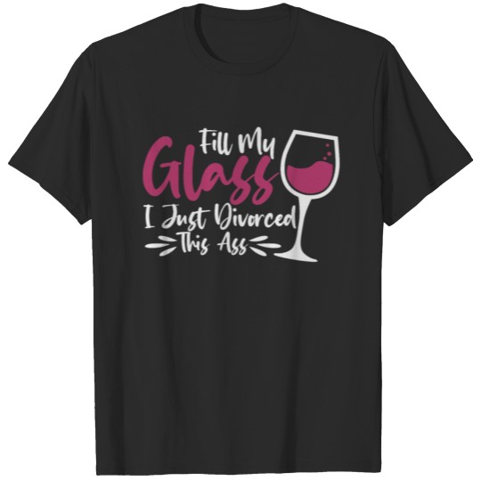 Discover Divorced Divorcee Celebrate Relationship Glass T-shirt