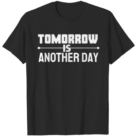 Discover Tomorrow is another day T-shirt