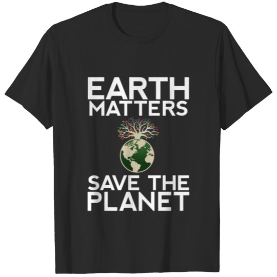 Earth Matters Science Earth Day 2021 T-shirt