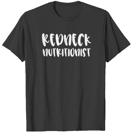 Redneck Nutritionist T-shirt