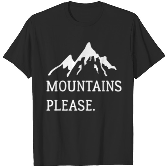 Discover mountains please T-shirt