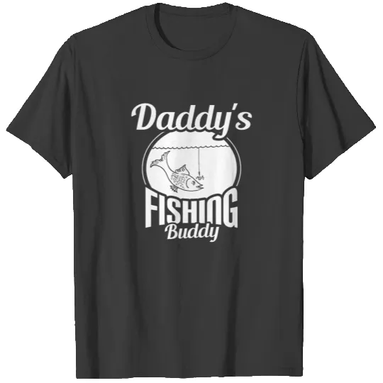Daddy'S Fishing Buddy Kids Father And Son Young T-shirt