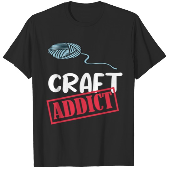 Discover Craft Addict,craft lover, I love craft T-shirt