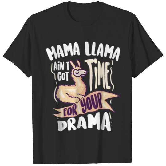 Discover Cool Mama Llama Aint Got Time For Your Drama Gift T-shirt