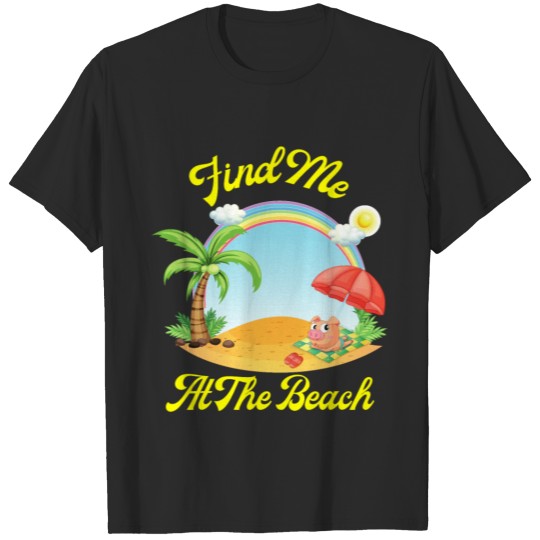 Discover Find Me on the Beach - Funny Design T-shirt