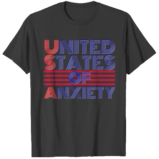 United states of anxiety T-shirt T-shirt