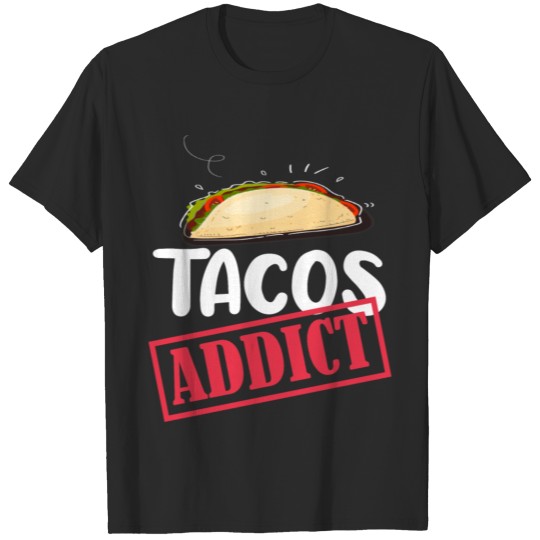 Discover Tacos Addict,Tacos lover, I love Tacos T-shirt