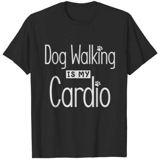 Discover Dog Walking is My Cardio Funny Dog Walker T-shirt