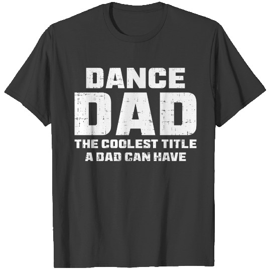 Dance Dad Definition Funny Saying T-shirt
