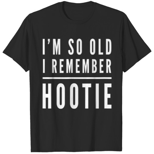 Discover I'm So Old I Remember Hootie Funny Gift Idea T-shirt
