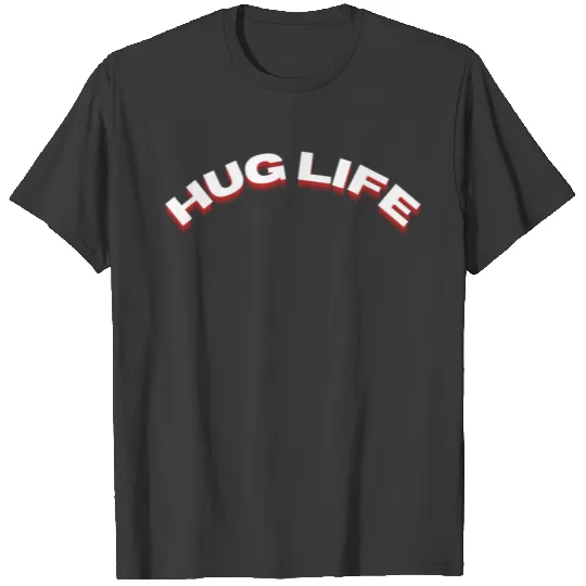 Hug Life T-shirt