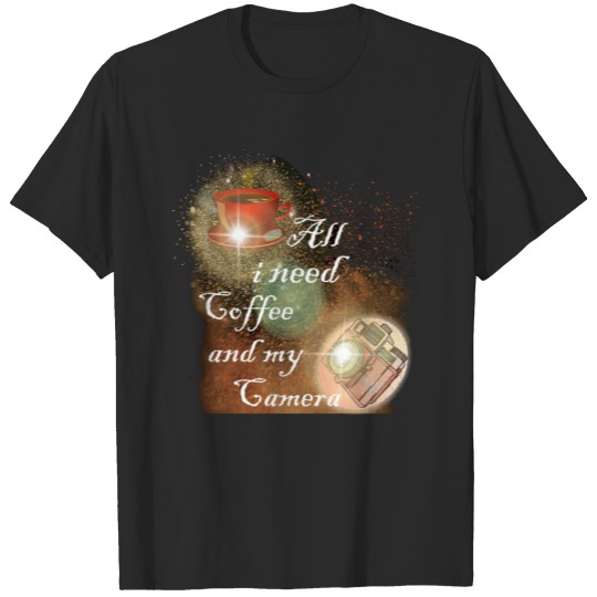 Discover ALL I NEED COFFEE AND MY CAMERA T-shirt