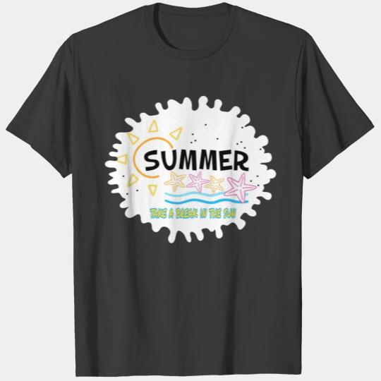 Summer take a break in the sun t-shirt design T-shirt