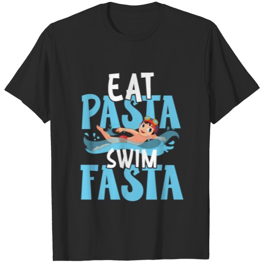 Discover Eat Pasta Swim Faster for a Swimmer T-shirt