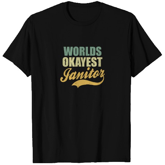 Janitor Worlds Okayest Janitor T-shirt