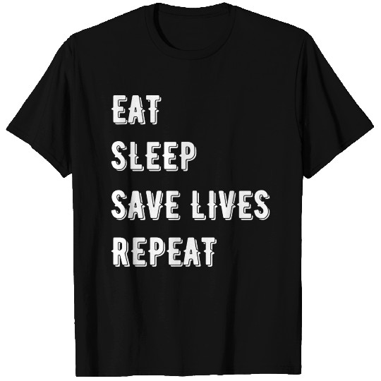 Eat sleep save lives repeat - Funny 911 Dispatcher T-shirt