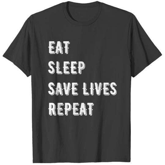 Eat sleep save lives repeat - Funny 911 Dispatcher T-shirt